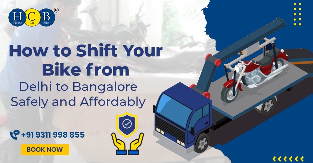 How to Shift Your Bike from Delhi to Bangalore Safely and Affordably?